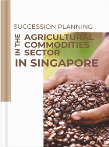 Succession Planning in The Agricultural Commodities Sector in Singapore