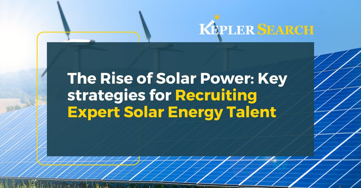 Key Strategies for Recruiting Solar Energy Talent